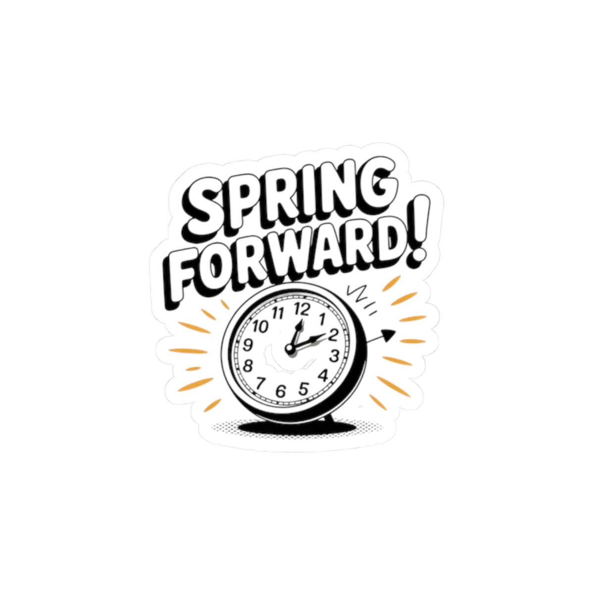 Spring Forward! Sticker - Fun Reminder for Daylight Saving Time