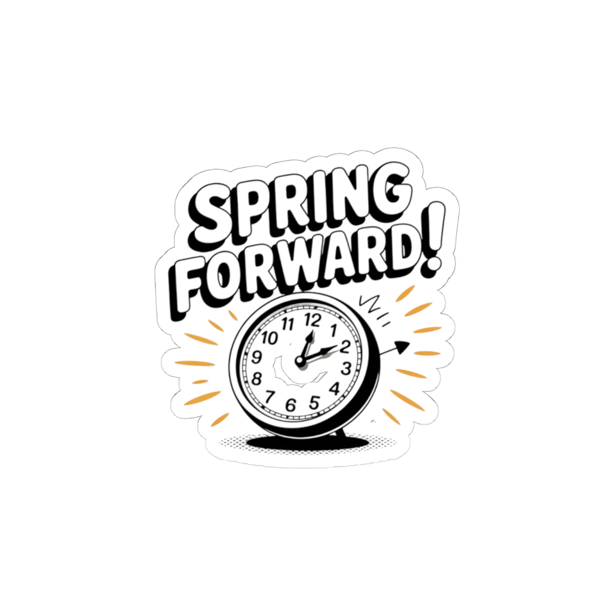 Spring Forward! Sticker - Fun Reminder for Daylight Saving Time